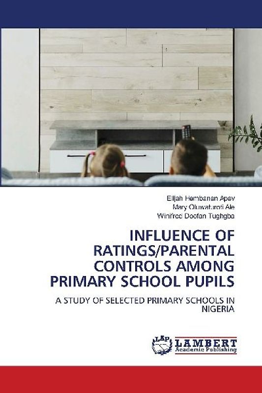 INFLUENCE OF RATINGS/PARENTAL CONTROLS AMONG PRIMARY SCHOOL PUPILS