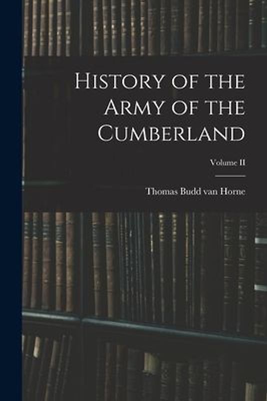 History of the Army of the Cumberland; Volume II