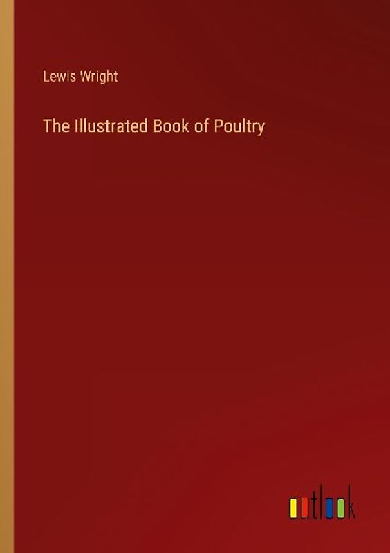 The Illustrated Book of Poultry