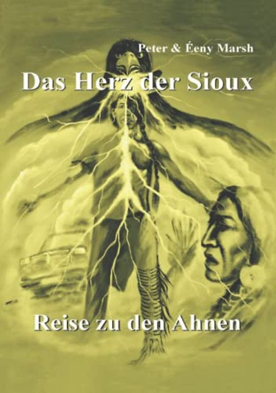 Das Herz der Sioux: Reise zu den Ahnen