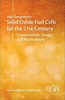 High-Temperature Solid Oxide Fuel Cells for the 21st Century: Fundamentals, Design and Applications