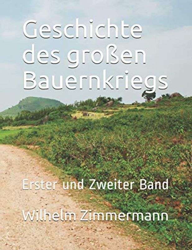 Geschichte des großen Bauernkriegs: Erster und Zweiter Band