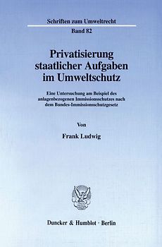 Privatisierung staatlicher Aufgaben im Umweltschutz.