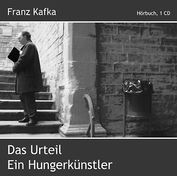 Franz Kafka - Das Urteil-Ein Hungerkünstler