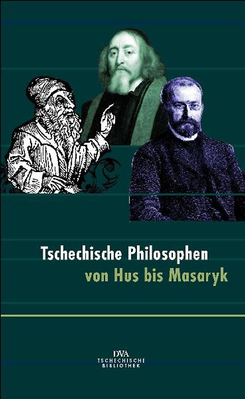 Tschechische Philosophen von Hus bis Masaryk