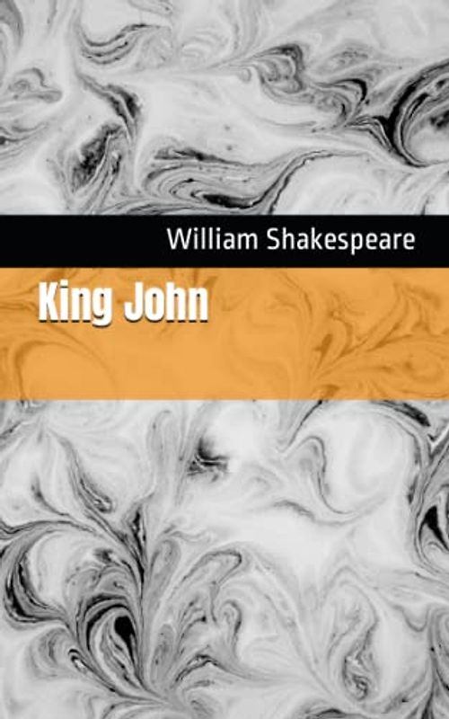 King John: The 1623 Literary History Play Classic (Annotated)