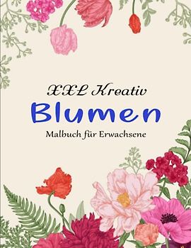 50 Blumen - Malbuch für Erwachsene mit Blumen Motiven - Antistress: Ideales Ausmalbuch ... Entspannung, Meditation und Kunsttherapie | Ausgeglichenheit Achtsamkeit