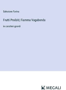 Frutti Proibiti; Fiamma Vagabonda