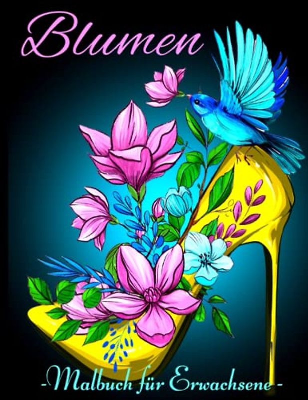 Blumen Malbuch für Erwachsene: Malbuch für Erwachsene mit 52 Wundeschönen Blumenillustration zum Stressabbau und zur Entspannung.