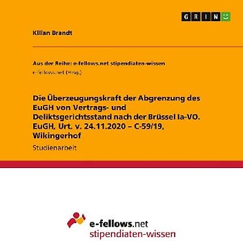 Die Überzeugungskraft der Abgrenzung des EuGH von Vertrags- und Deliktsgerichtsstand nach der Brüssel Ia-VO. EuGH, Urt. v. 24.11.2020 - C-59/19, Wikingerhof