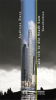 ... als ich in die Stadt kam