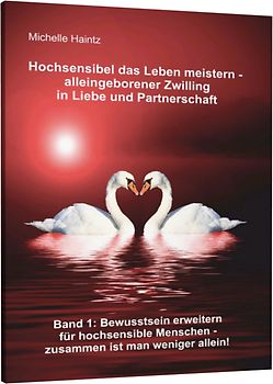 Hochsensibel das Leben meistern - alleingeborener Zwilling in Liebe und Partnerschaft