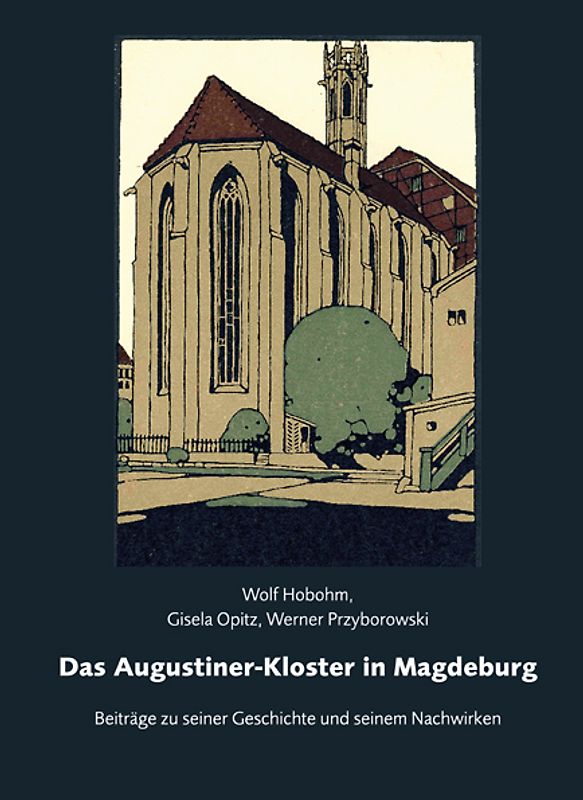 Das Augustiner-Kloster in Magdeburg