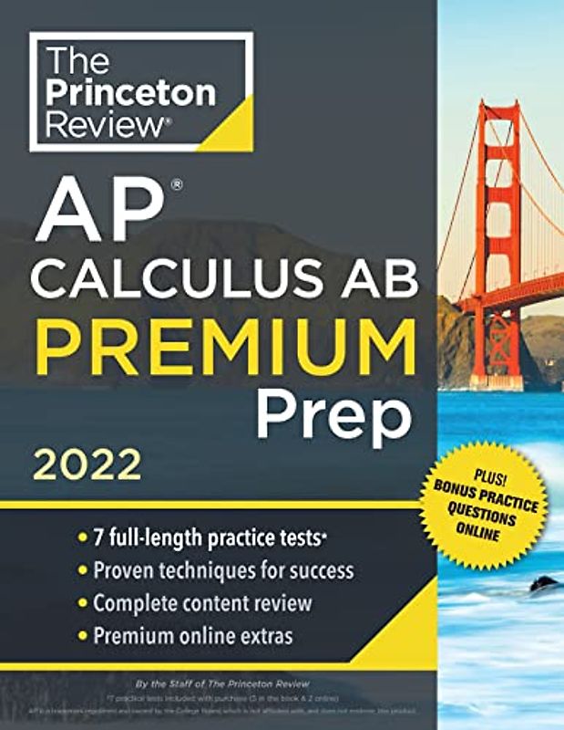 Princeton Review AP Calculus AB Premium Prep, 2022: 7 Practice Tests + Complete Content Review + Strategies & Techniques (2022) (College Test Preparation)