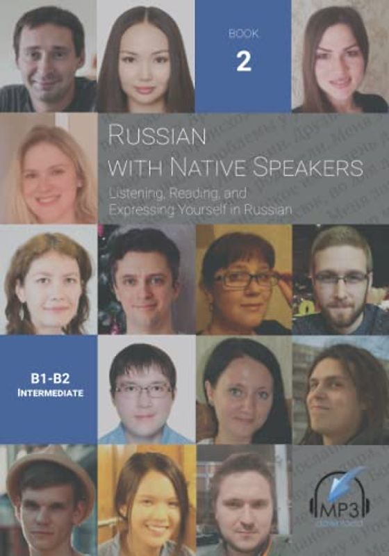 Russian with Native Speakers (Book 2): Listening, Reading, and Expressing Yourself in Russian