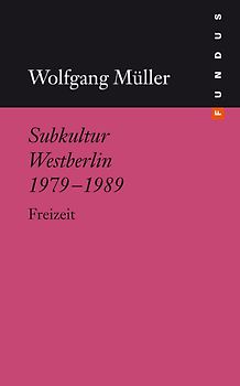 Subkultur Westberlin 1979–1989