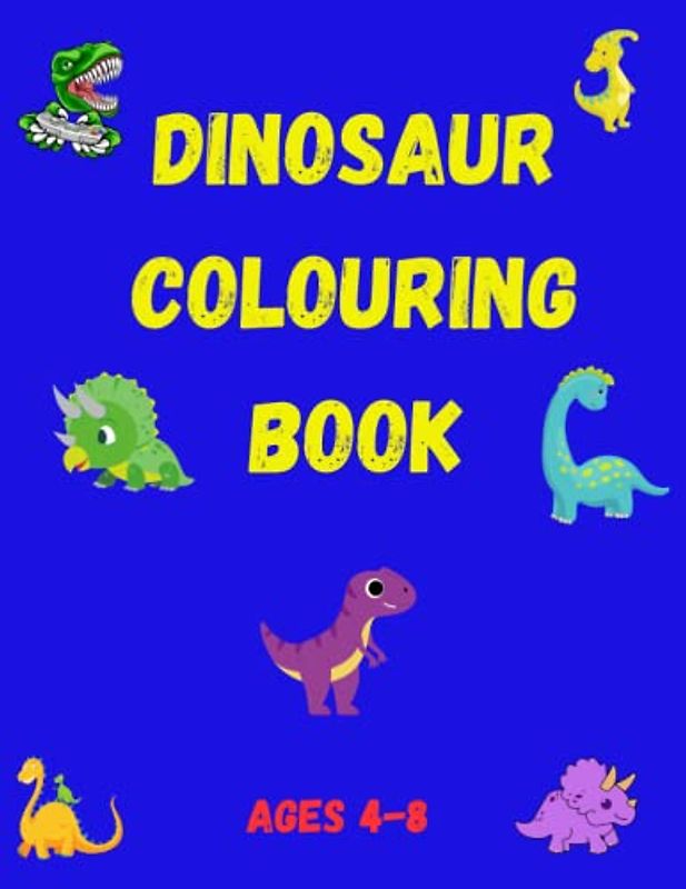 Dinosaur Colouring Book: colouring book | cute dinosaur colouring book | for ages 4-8 |boys and girls |colour your favorite dinosaurs | 30 8.5 x 11 pages