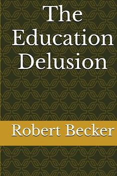 The Education Delusion