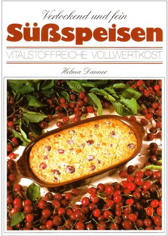 Süssspeisen verlockend und frisch