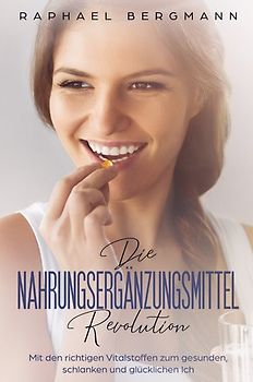 Die Nahrungsergänzungsmittel-Revolution