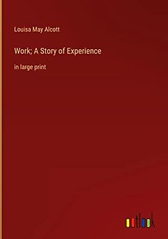 Work; A Story of Experience: in large print