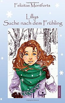 Lillys Suche nach dem Frühling - Montforts, Felizitas