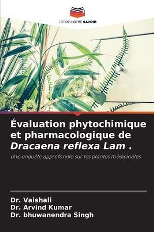 Évaluation phytochimique et pharmacologique de Dracaena reflexa Lam .