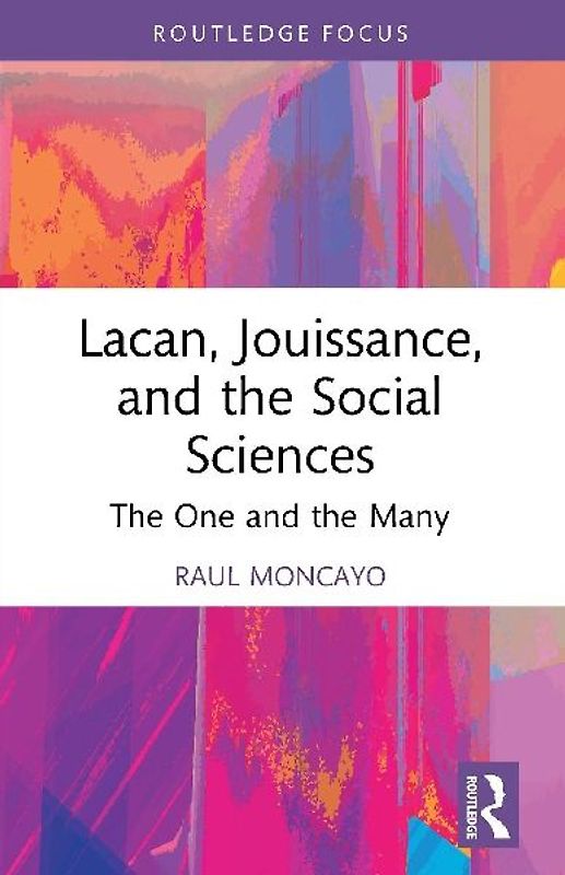 Lacan, Jouissance, and the Social Sciences