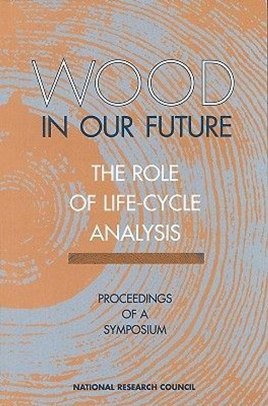 Wood in Our Future: The Role of Life-Cycle Analysis