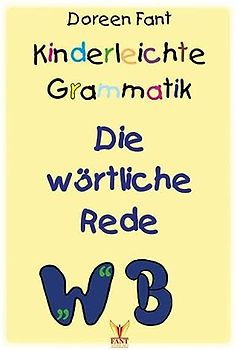 Kinderleichte Grammatik: Die wörtliche Rede