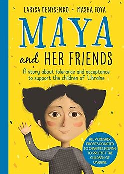 Maja and Friends: A Story About Tolerance and Acceptance to Support the Children of Ukraine