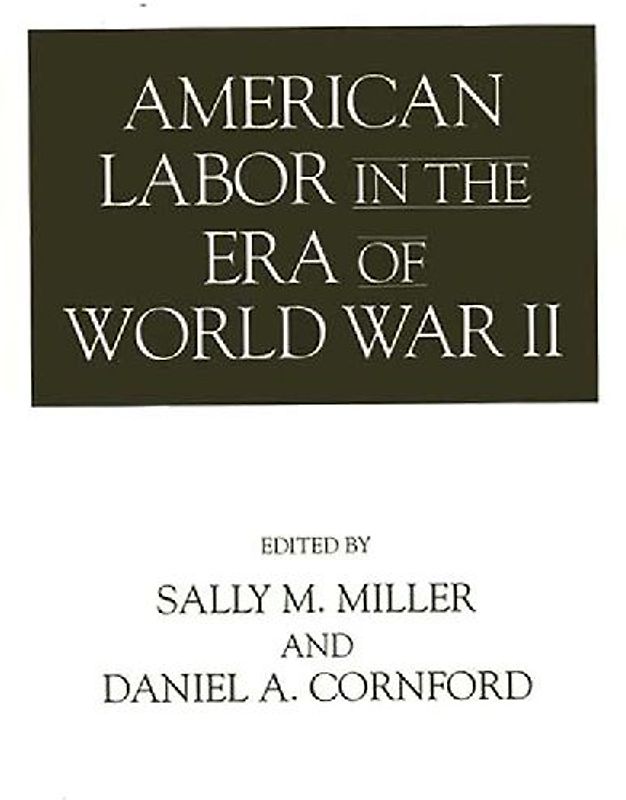 American Labor in the Era of World War II