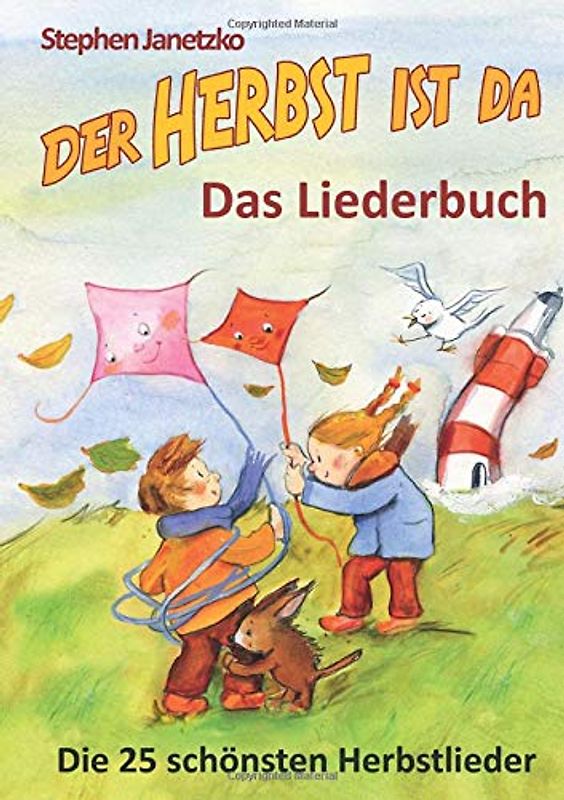 Der Herbst ist da - Die 25 schönsten Herbstlieder: Das Liederbuch mit allen Texten, Noten und Gitarrengriffen zum Mitsingen und Mitspielen