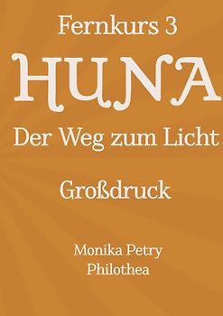 Max Freedom Long, HUNA Bulletins, Deutsche Übersetzung, GROSSDRUCK / Fernkurs 3: HUNA - Der Weg zum Licht (GROSSDRUCK)
