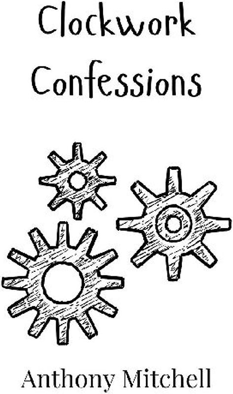 Clockwork Confessions