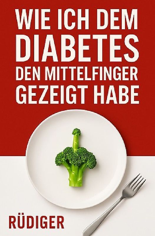 Wie ich dem Diabetes den Mittelfinger gezeigt habe