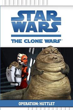 Operation: Huttlet (Star Wars: The Clone Wars) - Filipek, Steele