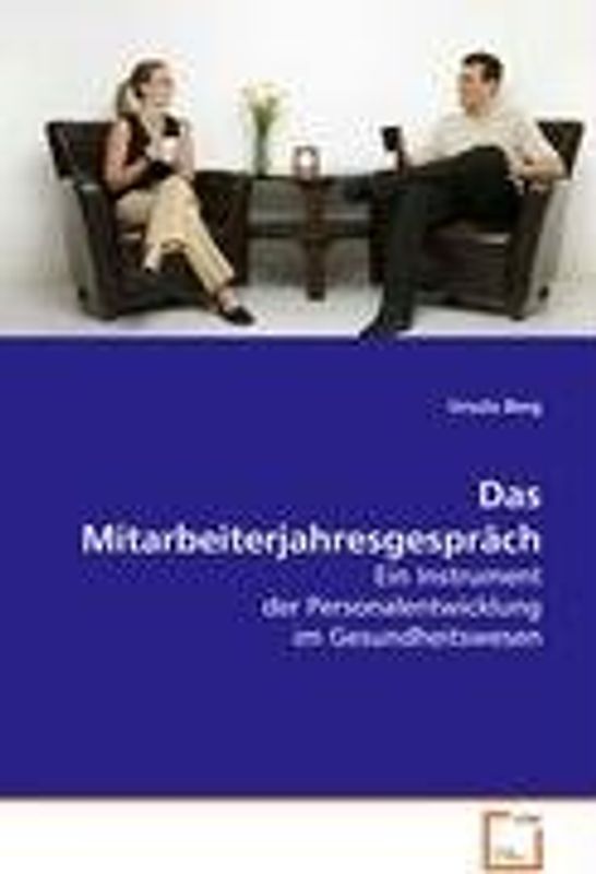 Das Mitarbeiterjahresgespräch: Ein Instrument der Personalentwicklung im Gesundheitswesen