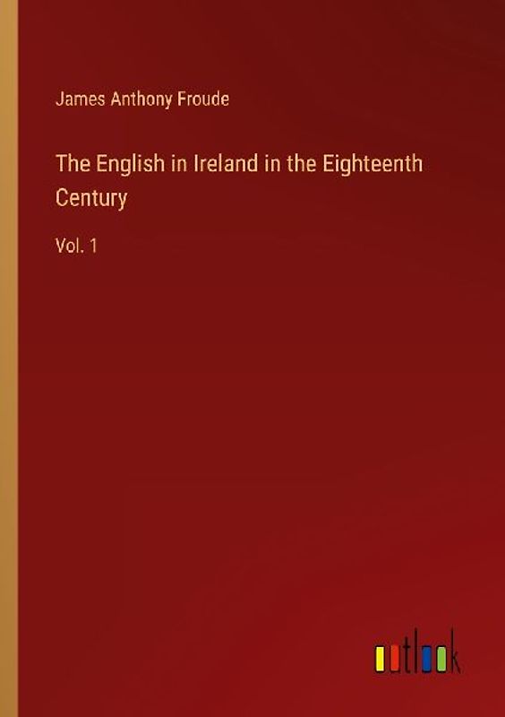 The English in Ireland in the Eighteenth Century