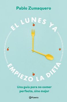 El lunes ya empiezo la dieta