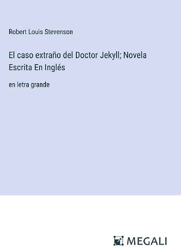 El caso extraño del Doctor Jekyll; Novela Escrita En Inglés