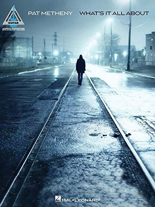 Pat Metheny: What's It All About: Songbook für Gitarre (Guitar Recorded Versions)