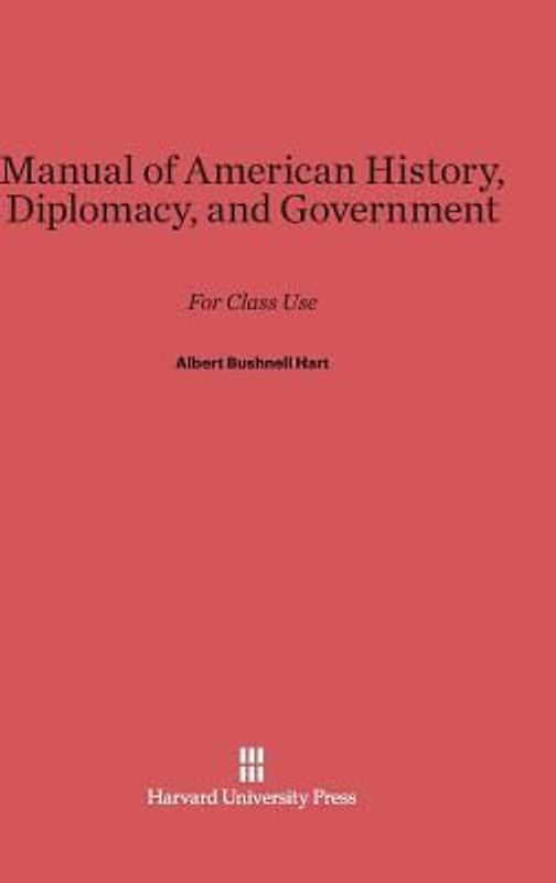 Manual of American History, Diplomacy, and Government