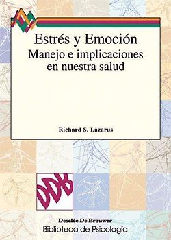 Estres y emoción : su manejo e implicaciones en nuestra salud