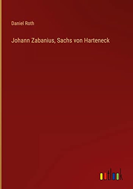 Johann Zabanius, Sachs von Harteneck