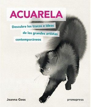 Acuarela : descubre los trucos e ideas de los grandes artistas contemporáneos