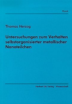 Untersuchungen zum Verhalten selbstorganisierter metallischer Nanoteilchen