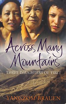 Across Many Mountains - Three Daughters of Tibet - Yangzom Brauen [Paperback]