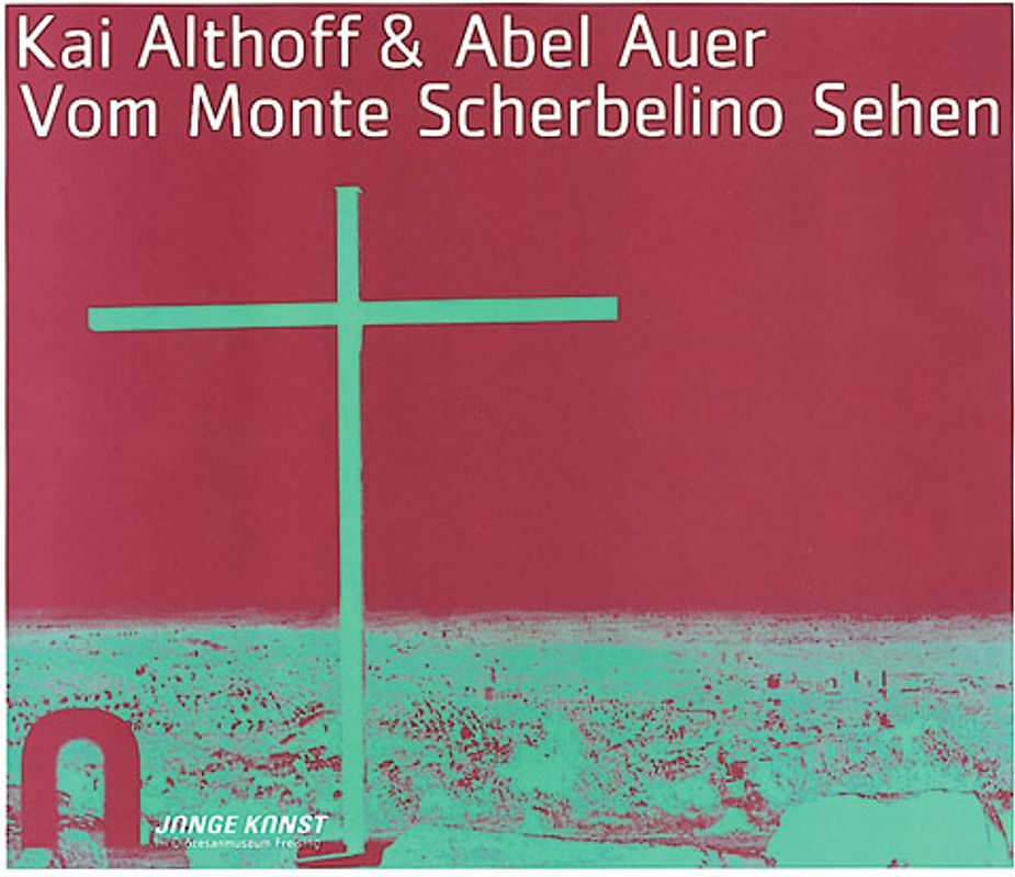 Kai Althoff & Abel Auer - Vom Monte Scherbelino Sehen