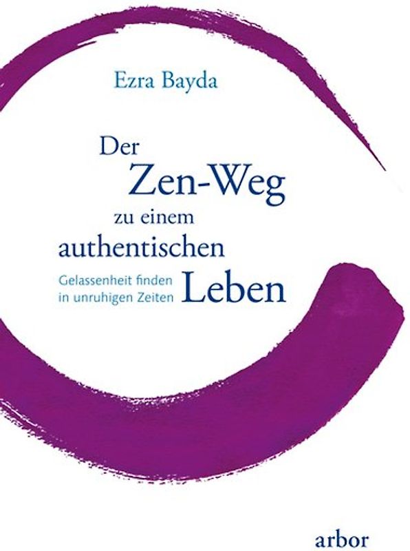Der Zen-Weg zu einem authentischen Leben